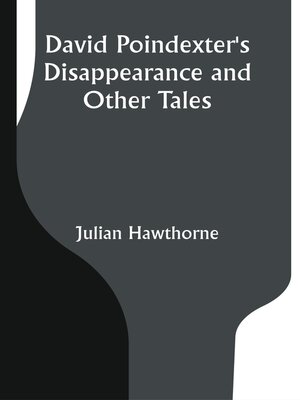 cover image of David Poindexter's Disappearance and Other Tales